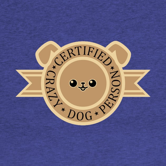 Certified Crazy Dog Person by SlothgirlArt